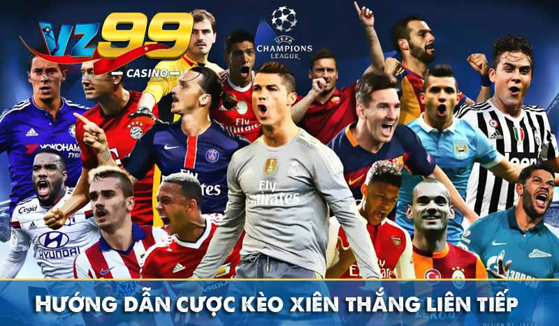 Hướng dẫn cược kèo xiên thắng liên tiếp